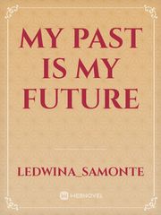 my past is my future Book