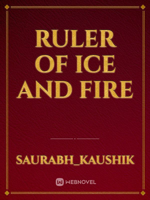 RULER OF  ICE AND FIRE Book