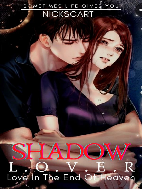 SHADOW LOVER : LOVE IN THE END OF HEAVEN Book