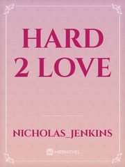 Hard 2 Love Book