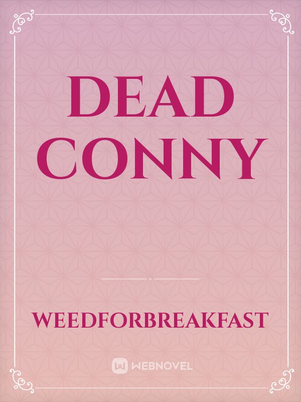 Dead conny