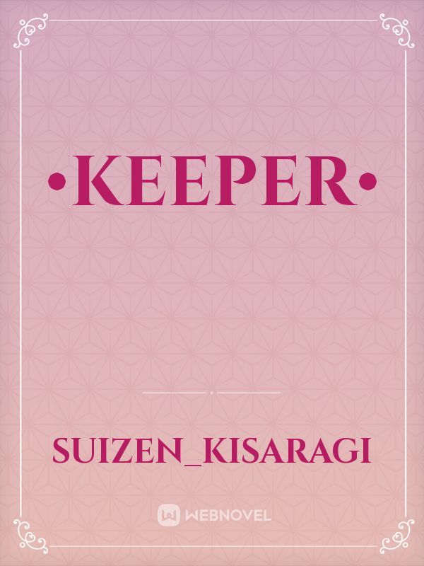 •Keeper•