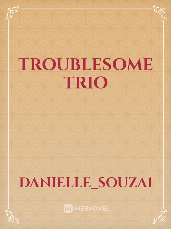 Troublesome Trio Book