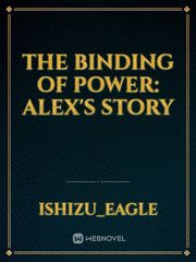 The Binding of Power: Alex's Story Book