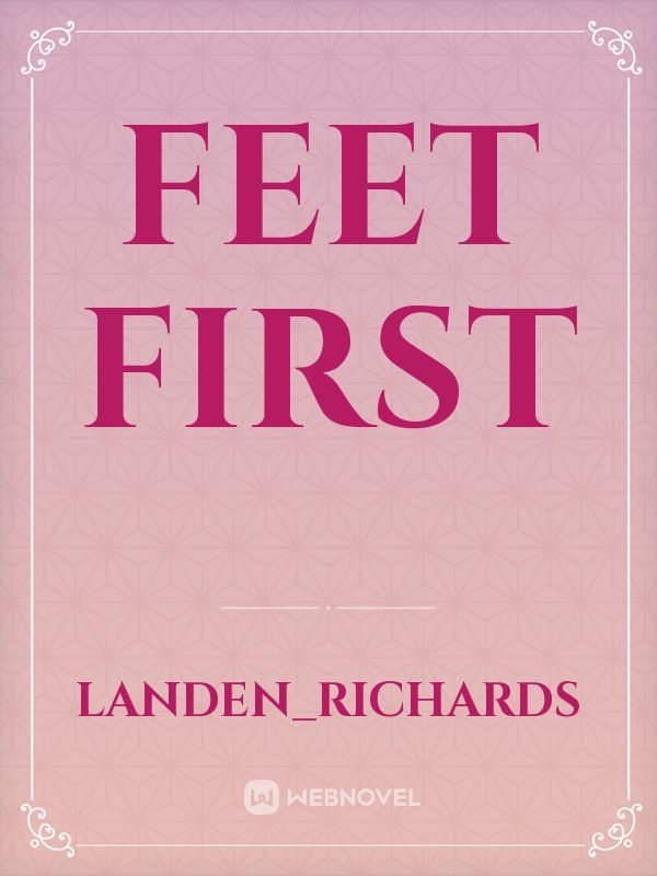 Feet first