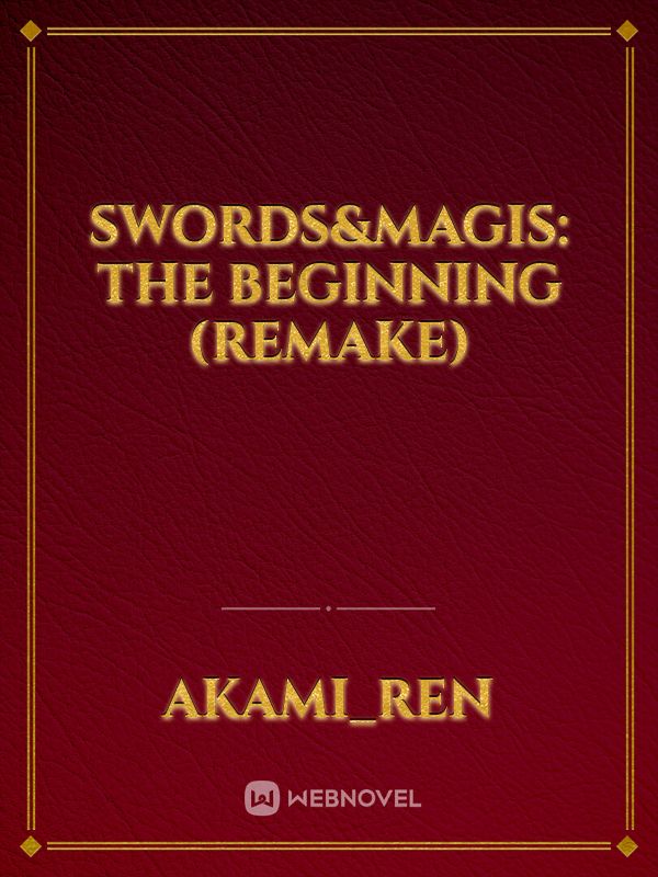 Swords&Magis: The Beginning
(Remake) Book