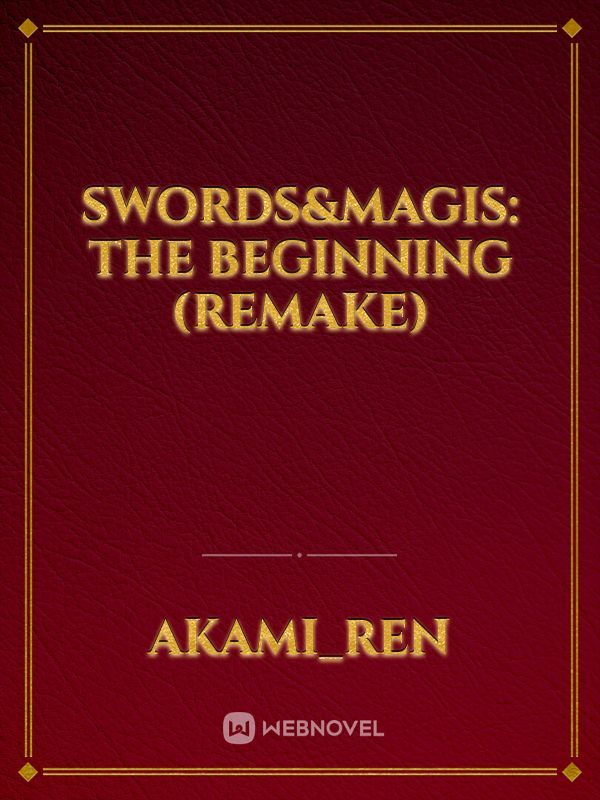 Swords&Magis: The Beginning
(Remake) Book