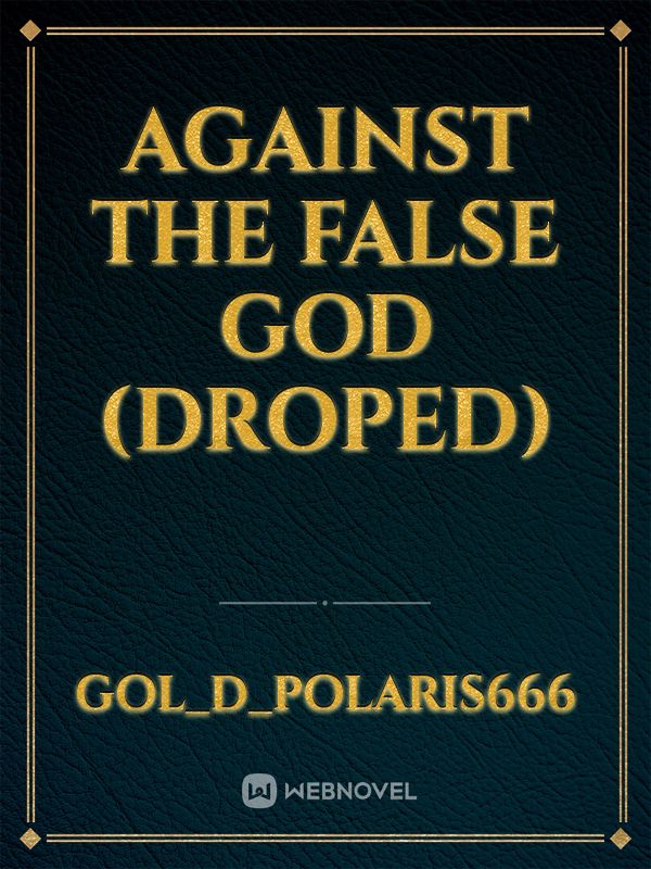 Against the false god (DROPED)