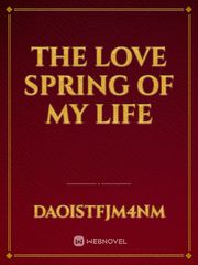 The love spring of my life Book