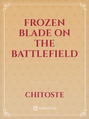 Frozen Blade on the Battlefield Book