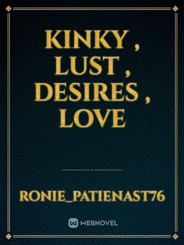 Kinky , Lust , Desires , Love Book