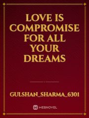 love is compromise for all your dreams Book