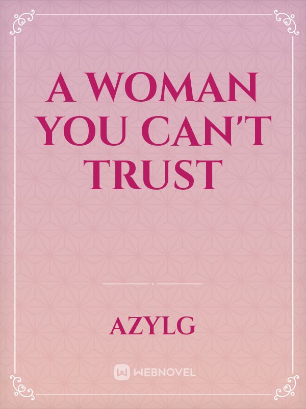 A Woman You Can't Trust Book