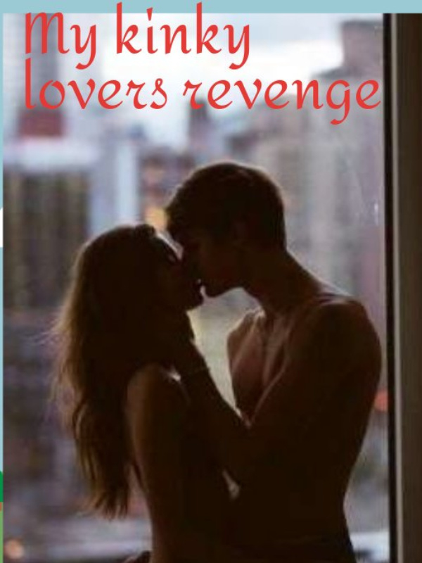 My kinky lovers revenge Book