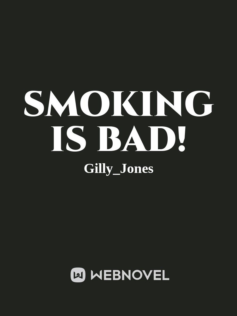 smoking is bad!