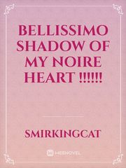 Bellissimo Shadow Of My Noire Heart !!!!!! Book