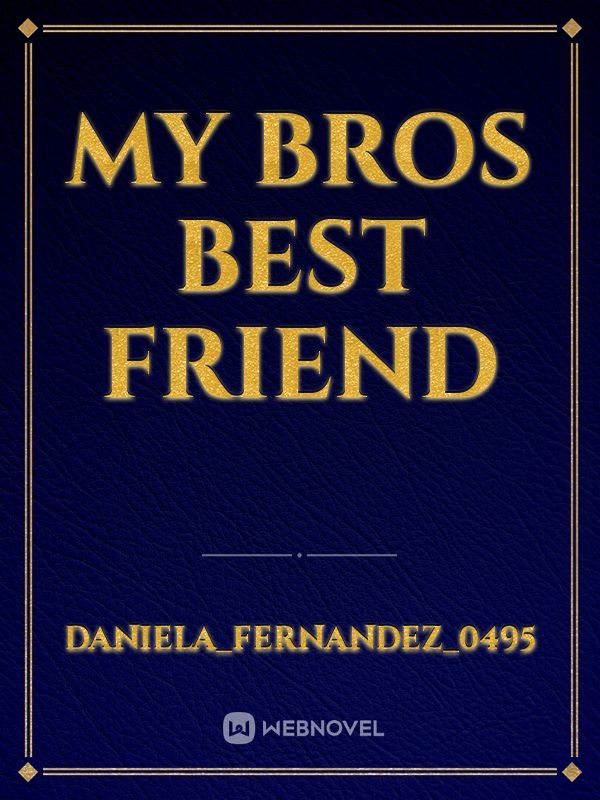 My bros best friend Book