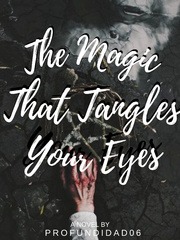 | The Magic That Tangles Your Eyes | Book