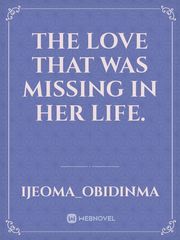 The Love That Was Missing In Her Life. Book