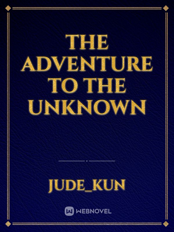 The Adventure To The Unknown Book