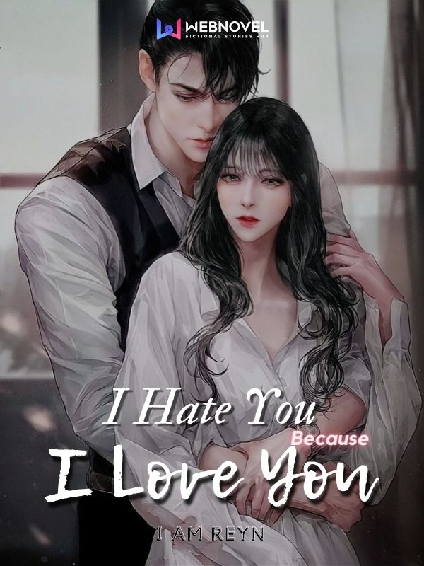 I Hate You, Because I Love You!