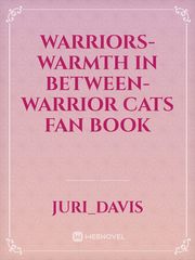 Warriors-Warmth In between-Warrior Cats Fan Book Book