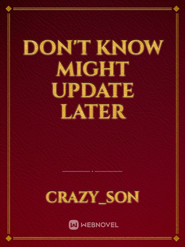 don't know might update later Book