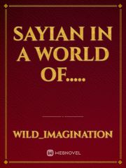 Sayian in a world of..... Book