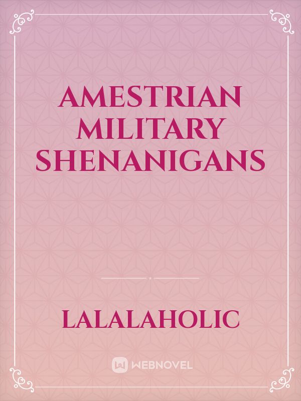 Amestrian Military Shenanigans Book