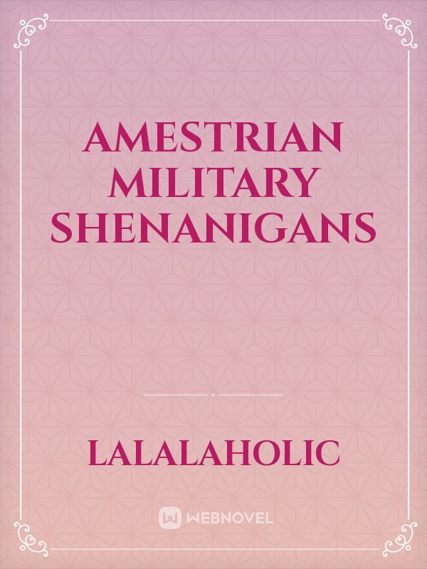 Amestrian Military Shenanigans