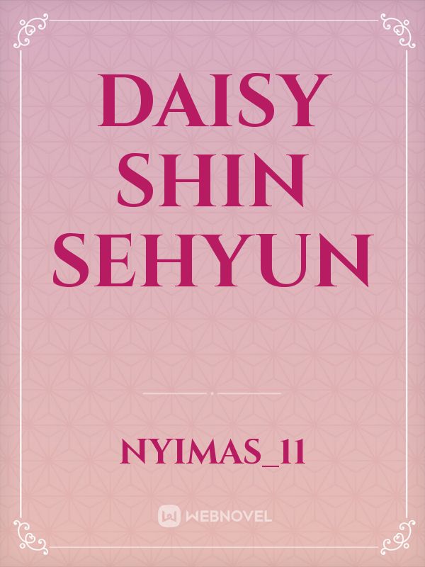 DAISY
SHIN SEHYUN