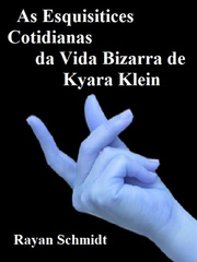The Everyday Oddities of Kyara Klein's Bizarre Life (PT-BR) Book