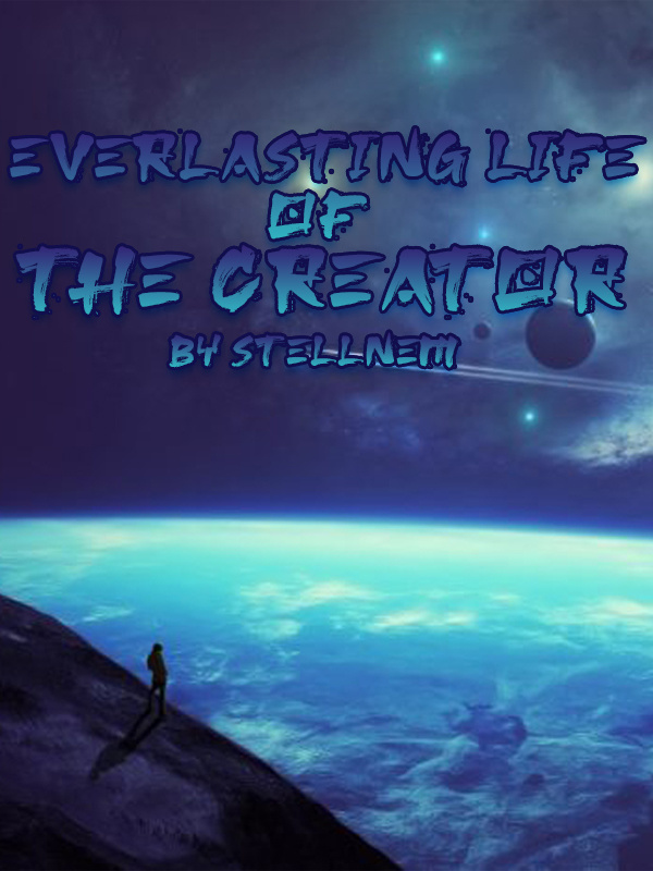 Everlasting Life Of The Creator