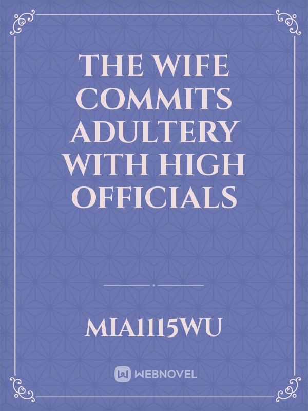 The wife commits adultery with high officials