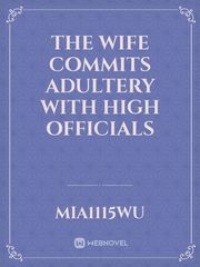 The wife commits adultery with high officials Book