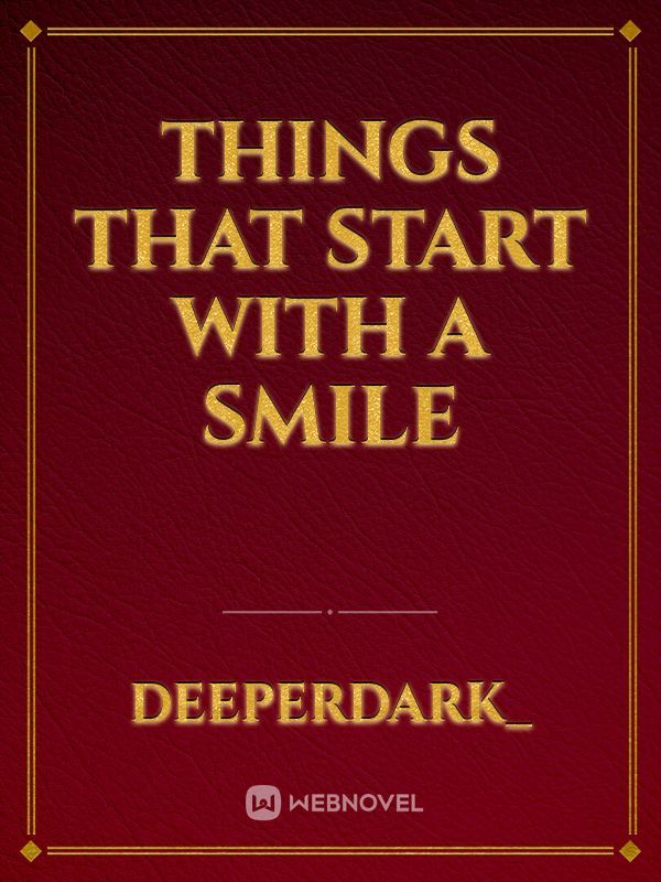 Things that start with a smile