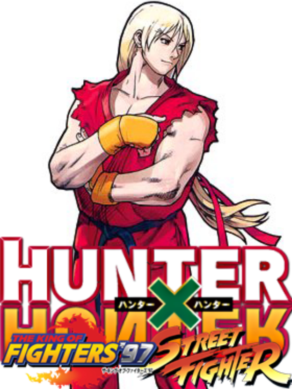 Hunter x Hunter: Reborn as Ken Masters [StreetFighterxKOF]