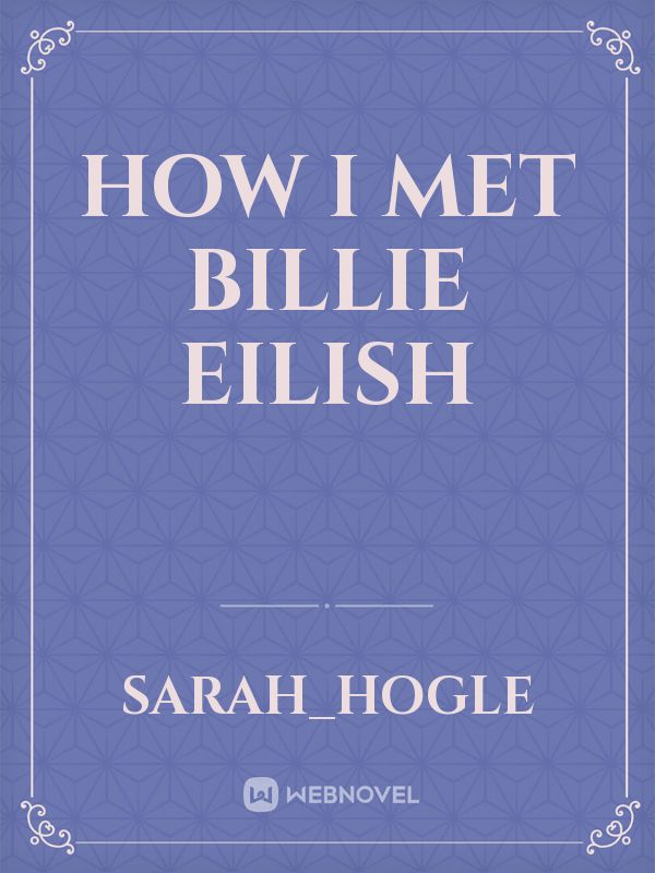 How I met Billie Eilish