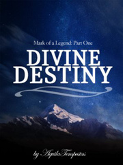 Mark of a Legend: Divine Destiny (part one) Book