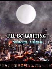 I'll Be Waiting Book