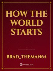 How The World Starts Book