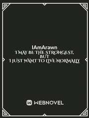 I may be the Strongest, but I Just Want to Live Normally Book