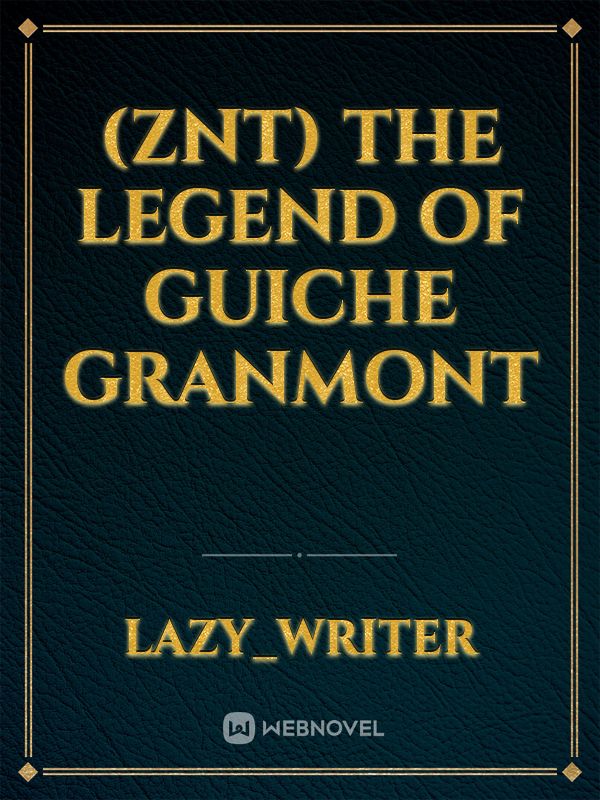(ZNT) The Legend of Guiche Granmont Book