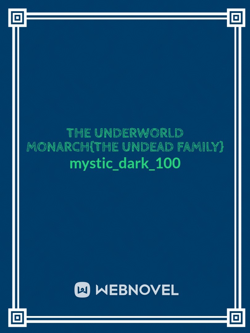 The underworld monarch{the undead family}
