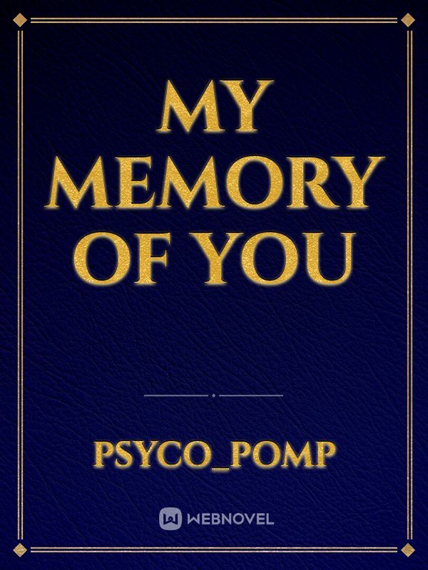 My memory of you