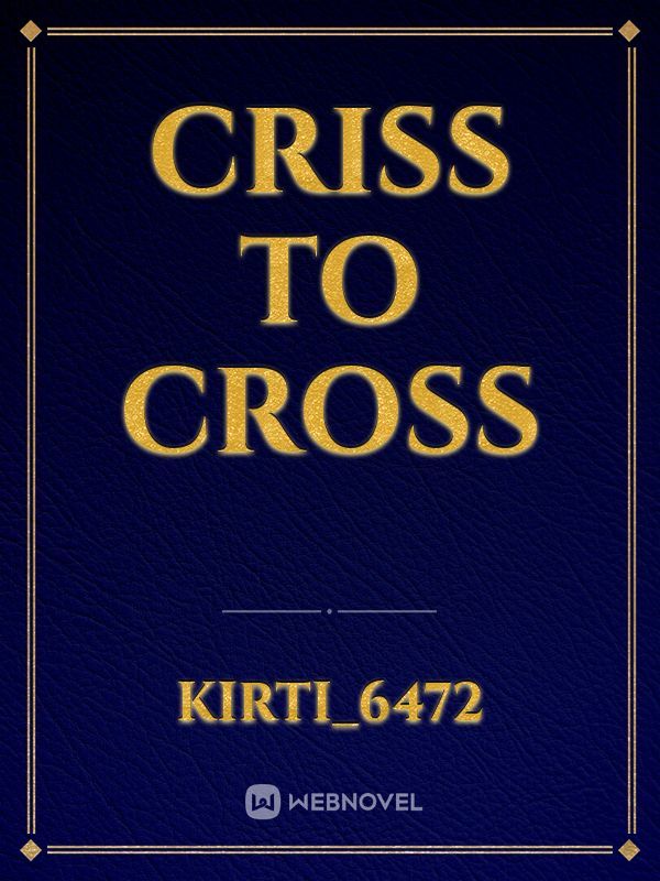Criss to cross
