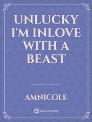 UNLUCKY I'M INLOVE WITH A BEAST Book