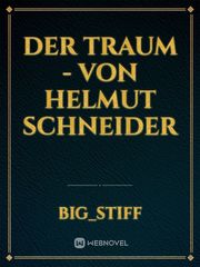 Der Traum - von Helmut Schneider Book