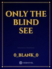 Only the blind see Book