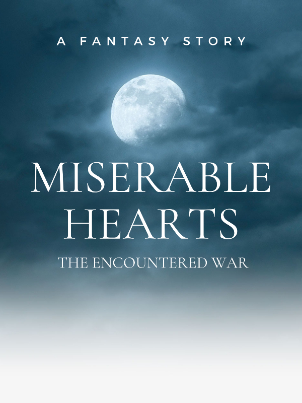 MISERABLE HEARTS: The Encountered War